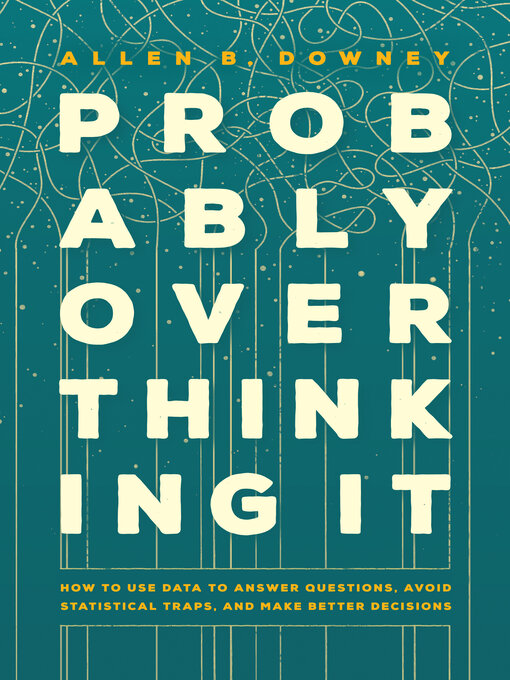 Title details for Probably Overthinking It by Allen B. Downey - Available